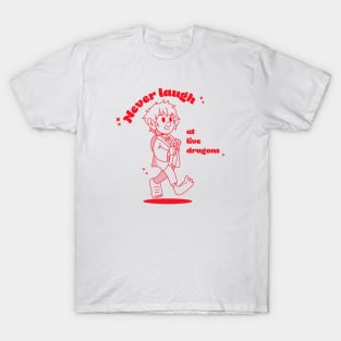 Never Laugh at live dragons T-Shirt